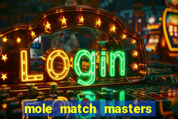 mole match masters ganha dinheiro